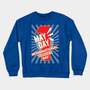 MAY DAY, International Worker Day Crewneck Sweatshirt